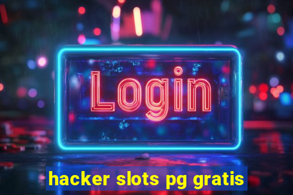 hacker slots pg gratis